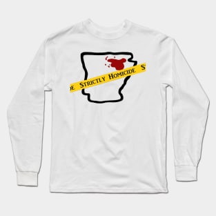 Strictly Homicide Shirt Long Sleeve T-Shirt